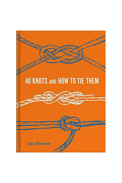 40 Knots and How to Tie Them Chronicle Books