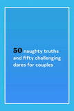Truth or Dare for Couples Chronicle Books
