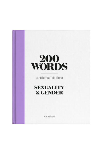 200 Words to Help You Talk About Sexuality & Gender Chronicle Books
